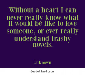 Quotes From Novels About Friendship ~ Without a heart i can never ...