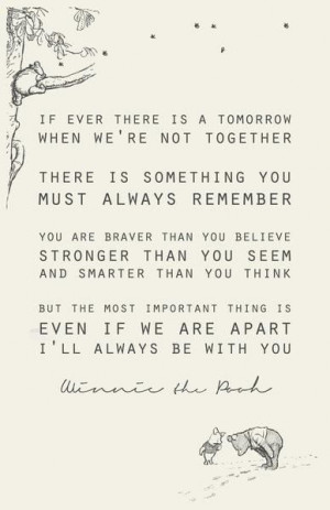 ... quote from Winnie the Pooh: Sweet, Inspiration, Pooh Quotes, Love You