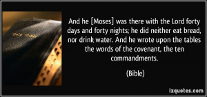 And he [Moses] was there with the Lord forty days and forty nights; he ...