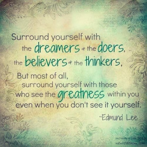 surround yourself...