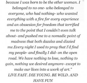 Live fast. Die young. Be wild. Have fun.