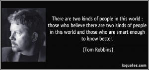 There are two kinds of people in this world : those who believe there ...