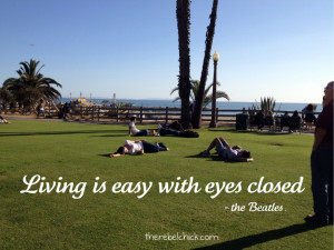 living is easy with eyes closed quote
