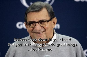 Joe paterno, quotes, sayings, motivational, belief, heart, cute