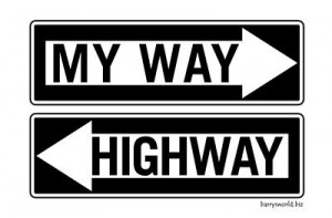 You know the old saying -- It's My Way or the Highway. This design ...