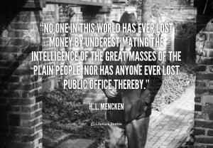 quote-H.-L.-Mencken-no-one-in-this-world-has-ever-51094_2.png