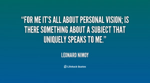 quote-Leonard-Nimoy-for-me-its-all-about-personal-vision-27252.png