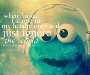 cookie monster, favorites, headphones, music, quote, quotes, words