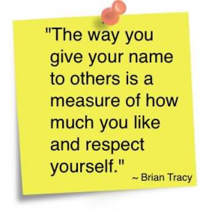 ... Quote on Being Yourself: The way you give your name to others