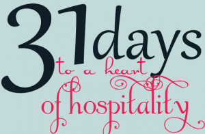 31 Days to a Heart of Hospitality:: Day 1 What Hospitality is Not