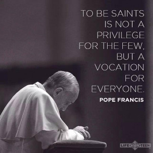 The universal call to holiness! #Pope_Francis