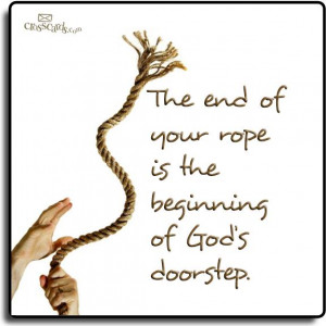 At the End of Your Rope?