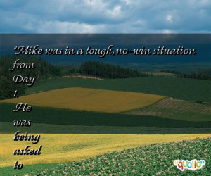 Mike was in a tough, no-win situation