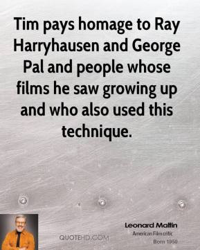 Leonard Maltin - Tim pays homage to Ray Harryhausen and George Pal and ...