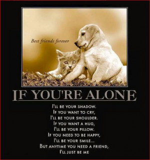 Your never alone as long as you have friends!!