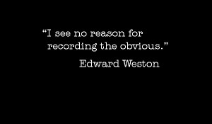 Edward Weston quote
