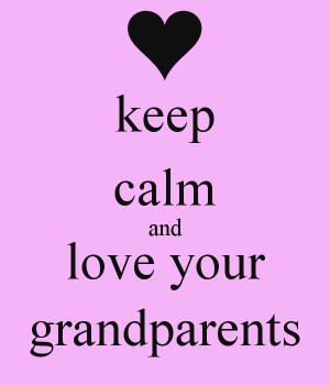 And love Your grandparents