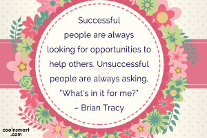 Help Quote: Successful people are always looking for opportunities...