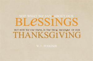 ... But How We Use Them, Is The True Measure Of Our Thanksgiving