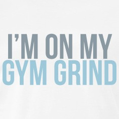Grind Quotes T-Shirts