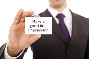 ... they meet you to get a first impression of you or your business
