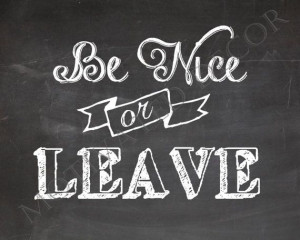 Be nice or Leave Digital chalk art quote by MotivatedDecor on Etsy, $3 ...