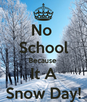 No School Because It A Snow Day!