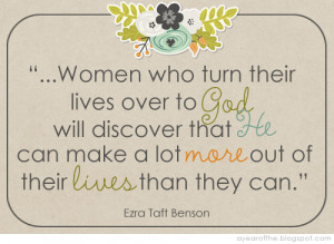 Women who turn their lives over to God will discover that He can make ...