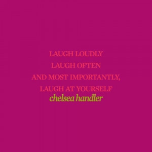 Chelsea Handler quote