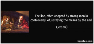 The line, often adopted by strong men in controversy, of justifying ...