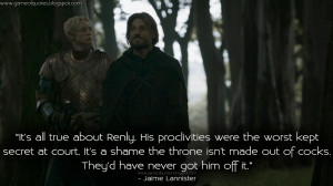 ... never got him off it. Jaime Lannister Quotes, Game of Thrones Quotes