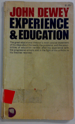 An Examination of John Deweys Experience and Education
