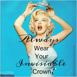 ... Invisible Crowns, Crowns Girls, Invi Crowns, Quotes Marilynmonroe, Fun