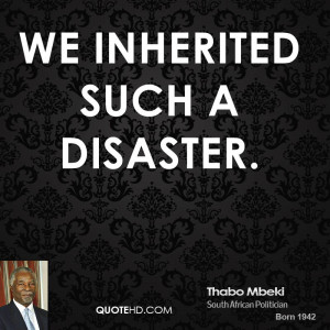we inherited such a disaster.