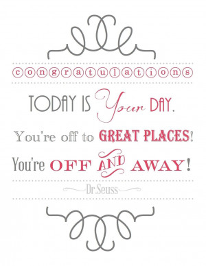 Quotes by Dr. Seuss ~ Today Is Your Day. You’re Off To Great ...