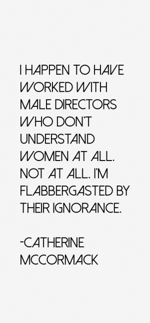 have worked with male directors who don 39 t understand women at all ...