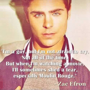 Nice Celebrity Quote By Zac Efron~ I’m A guy , but I’m not afraid ...