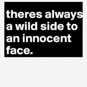 Theres Always A Wild Side To An Innocent Face Pictures, Photos, and ...