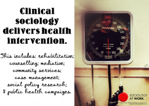 Clinical sociology delivers health intervention. This includes ...