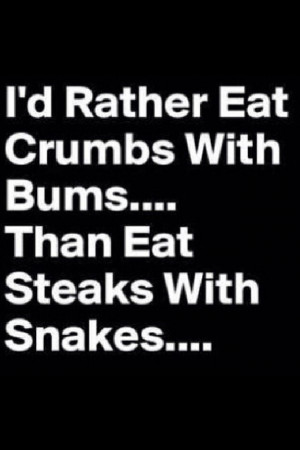 Beware of so called friends... Good thing I don't even like steak!! :)