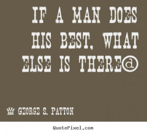 Sayings about motivational - If a man does his best, what else is ...