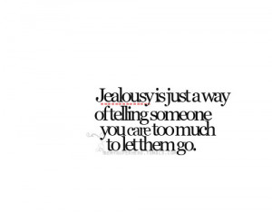 care, hatered, jealousy, let them go, love, quote