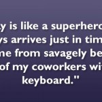 funny friday coworkers quotes friday is like a superhero funny quotes ...