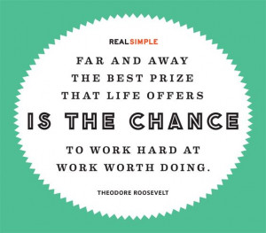 ... to work hard at work worth doing.