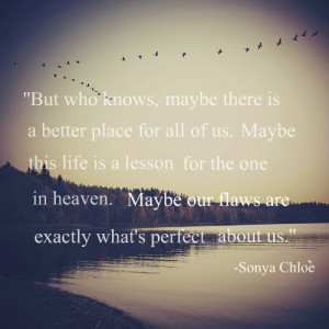 ... this image include: heaven, life, perfect, quote and sonya chloe quote