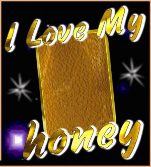 Love You Honey I Love You Honey