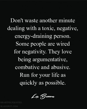 Don't waste another minute dealing with negative people.
