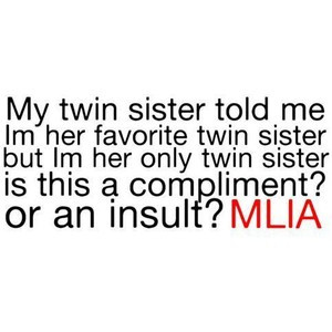MLIA (my life is awkward) by raquelgrrx twin sisters quote