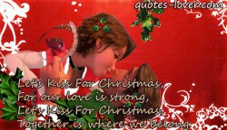 Let's Kiss For Christmas, For our love is strong, Let's Kiss For ...