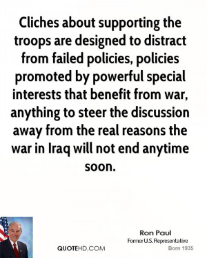 the troops are designed to distract from failed policies, policies ...